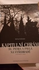 kniha Vyšehrad Kapitulní chrám sv. Petra a Pavla, Historická společnost Starý Velehrad 1995