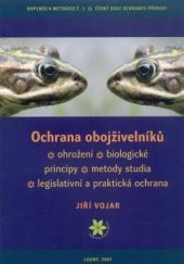 kniha Ochrana obojživelníků: ohrožení, biologické principy, metody studia, legislativní a praktická ochrana doplněk k metodice č. 1 Českého svazu ochránců přírody, Český svaz ochránců přírody, ZO Hasina Louny 2007