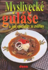 kniha Myslivecké guláše a jiné speciality ze zvěřiny, Dona 2002