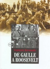 kniha De Gaulle a Roosevelt souboj na nejvyšší úrovni, Themis 2006