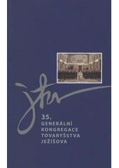 kniha 35. generální kongregace Tovaryšstva Ježíšova JHS : Řím 7.1.-6.3.2008, Refugium Velehrad-Roma 2008