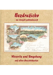 kniha Bezdružicko na starých pohlednicích = Weseritz und Umgebung auf alten Ansichtskarten, Baron 2005