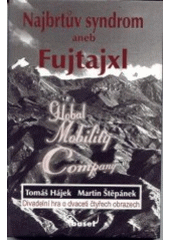 kniha Najbrtův syndrom, aneb, Fujtajxl divadelní hra o dvaceti čtyřech obrazech, Baset 2002