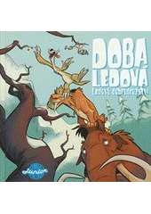 kniha Doba ledová. Ledová dobrodružství, Martin Trojan - 3-JAN 2012