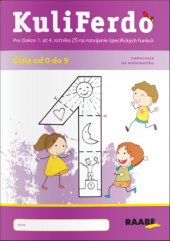 kniha KuliFerdo Čísla od 0 do 9, zameranie na matematiku 1 Pre žiakov 1. až 4. ročník ZŠ na rozvíjanie špecifických funkcií, Raabe 2019