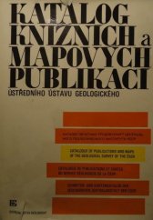 kniha Katalog knižních a mapových publikací Ústředního ústavu geologického = Katalog pečatnych trudov i kart Central'nogo geologičeskogo nistituta [i.e. instituta] ČSSR = Catalogue of publications and maps of the Geological Survey of the ČSSR = Catalogue de publications et cartes du Service géologique de la ČSSR = Schriften- und K, Ústřední ústav geologický 1971