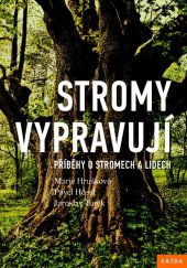 kniha Stromy vypravují Příběhy o stromech a lidech, Kazda 2018