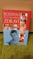 kniha Rodinná encyklopedie zdraví Dítě, Rebo Productions 2006