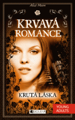 kniha Krvavá romance – Krutá láska, Fragment 2013