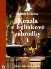 kniha Kouzla z bylinkové zahrádky 1. - Elixíry, čaje, masti a pasty, Vašut 2005