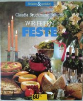 kniha Wir feiern FESTE Einladen & genießen, Gräfe und Unzer 1994