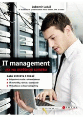 kniha IT management jak na úspěšnou kariéru, CPress 2011