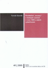 kniha Poválečné "excesy" v českých zemích v roce 1945 a jejich vyšetřování, Ústav pro soudobé dějiny Akademie věd České republiky 2005