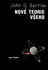 kniha Nové teorie všeho hledání nejhlubšího vysvětlení, Argo 2008