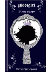 kniha Ghostgirl. 2. - Mezi světy, Fortuna Libri 2010