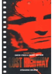 kniha Lost Highway = Ztracená dálnice : [scénář filmu], Jota 1997