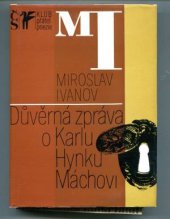 kniha Důvěrná zpráva o Karlu Hynku Máchovi, Československý spisovatel 1977