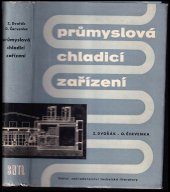 kniha Průmyslová chladicí zařízení určeno pro projektanty a konstruktéry, montážní techniky a provozáře chladicích zařízení v prům. objektech, zejména v chem. prům., SNTL 1962