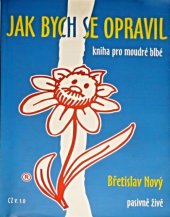 kniha Jak bych se opravil kniha pro moudré blbé., Novy 1998