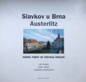 kniha Slavkov u Brna = Austerlitz : město nejen se slavnou historií, BM Typo 2007