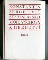 kniha Moje výchova k herectví. Díl 2, - Tvůrčí proces ztělesňování, Orbis 1954