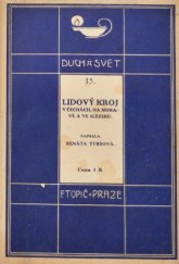 kniha Lidový kroj v Čechách, na Moravě a ve Slezsku, F. Topič 1916