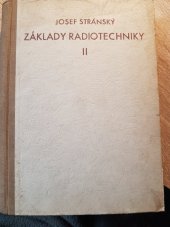 kniha Základy radiotechniky Díl 2, - Theorie radioelektrického sdělování - Určeno ... posluchačům předn. o radiotechnice na vys. šk., Technicko-vědecké vydavatelství 1951