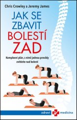 kniha Jak se zbavit bolestí zad Komplexní plán, s nímž jednou pro vždy zvítězíte nad bolestí, Esence 2020