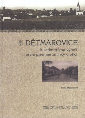 kniha Dětmarovice k sedmistému výročí první písemné zmínky o obci, Obecní úřad Dětmarovice 2005