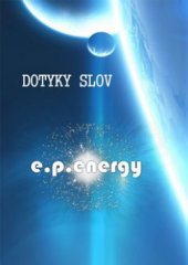 kniha Dotyky slov, e.p.energy 2011