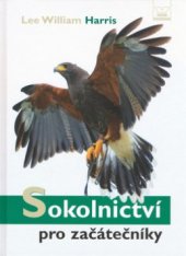 kniha Sokolnictví pro začátečníky úvod do sokolnictví, Víkend  2008