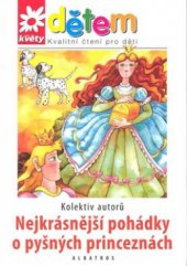 kniha Nejkrásnější pohádky o pyšných princeznách, Albatros 2008