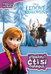 kniha Ledové království - Filmový příběh - Vybarvuj, čti si, nalepuj, Egmont 2014