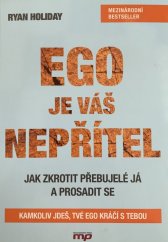 kniha Ego je váš nepřítel jak zkrotit přebujelé já a prosadit se, Albatros 2017