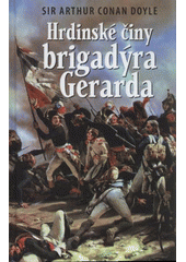 kniha Hrdinské činy brigadýra Gerarda, Československý spisovatel 2011