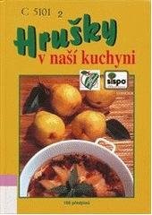 kniha Hrušky v naší kuchyni, Luděk Neužil 2008