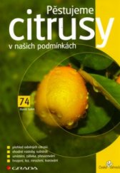 kniha Pěstujeme citrusy v našich podmínkách, Grada 2006