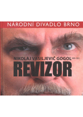 kniha Nikolaj Vasiljevič Gogol (1809-1852), Revizor [premiéra 14. března 2010 v Mahenově divadle, Národní divadlo Brno 2010