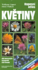 kniha Květiny poznávání a určování důležitých kvetoucích rostlin střední Evropy, Slovart 2005