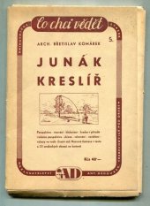 kniha Junák kreslíř [Perspektiva - visování - blokování - kresba v přírodě - vzdušná perspektiva - skizza - stínování - osvětlení - odrazy ve vodě - fixativ atd.], Antonín Dědourek 1946