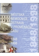 kniha Městská nemocnice Ostrava v proměnách času 1848-1998, Tilia pro Městskou nemocnici v Ostravě 2002