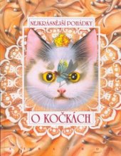 kniha O kočkách patnáct pohádek z pokladů našich a světových pohádkářů Boženy Němcové, Františka Bartoše, Václava Říhy, Oldřicha Sirovátky, Věny Hrdličkové, Vladislava Stanovského a Jana Vladislava, Charlese Perraulta, Albatros 2004