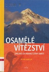 kniha Osamělé vítězství prvovýstup na Mount Everest bez kyslíkového přístroje, Altimax 2005