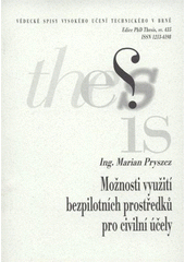 kniha Možnosti využití bezpilotních prostředků pro civilní účely = Practical utilization of unmanned aerial vehicles for civil use : zkrácená verze Ph.D. Thesis, Vysoké učení technické v Brně 2007