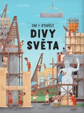 kniha Jak se stavěly divy světa, Albatros 2020