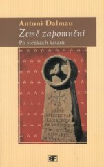 kniha Země zapomnění po stezkách katarů, Mladá fronta 2001