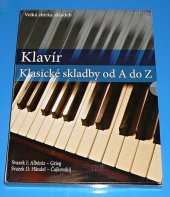 kniha Klavír Klasické skladby od A do Z, Naumann & Göbel 2008
