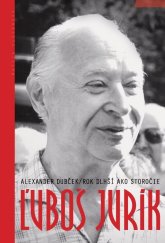 kniha Alexander Dubček Rok dlhší ako storočie, Matica slovenská 2015