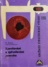 kniha Zpevňování a zpřesňování povrchu (Dynamické válečkování součástí), SNTL 1966