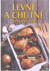 kniha Levně a chutně po celý rok, Fortuna Libri 2016